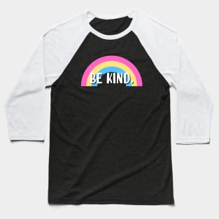 Be Kind - Pansexual Flag Baseball T-Shirt